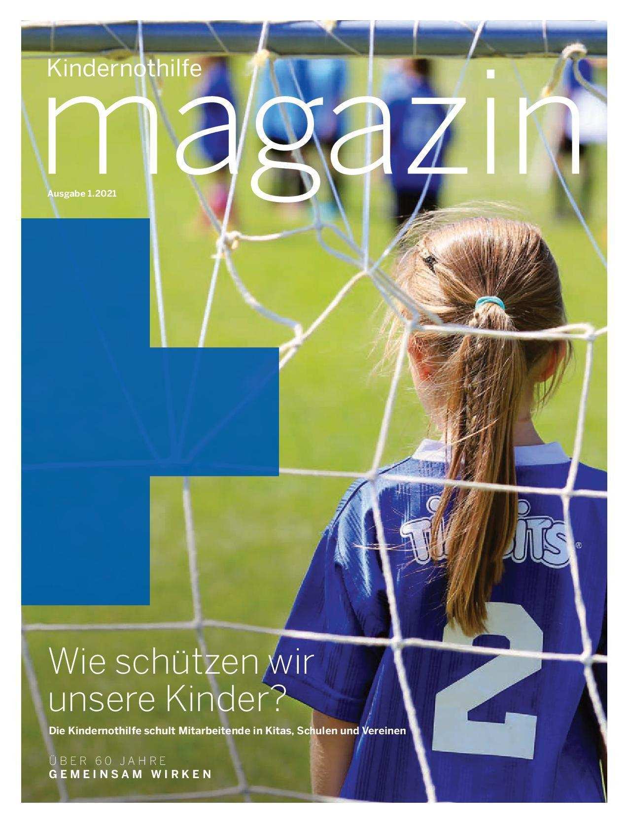 Kindernothilfe Magazin 1-21 Kindernothilfe Magazin 1-21