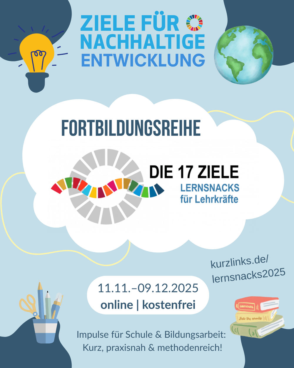 Fortbildungsreihe „Die 17 Nachhaltigkeitsziele – Lernsnacks für Lehrkräfte“ (Quelle: World University Service (WUS)/Portal Globales Lernen) Fortbildungsreihe „Die 17 Nachhaltigkeitsziele – Lernsnacks für Lehrkräfte“ (Quelle: World University Service (WUS)/Portal Globales Lernen)