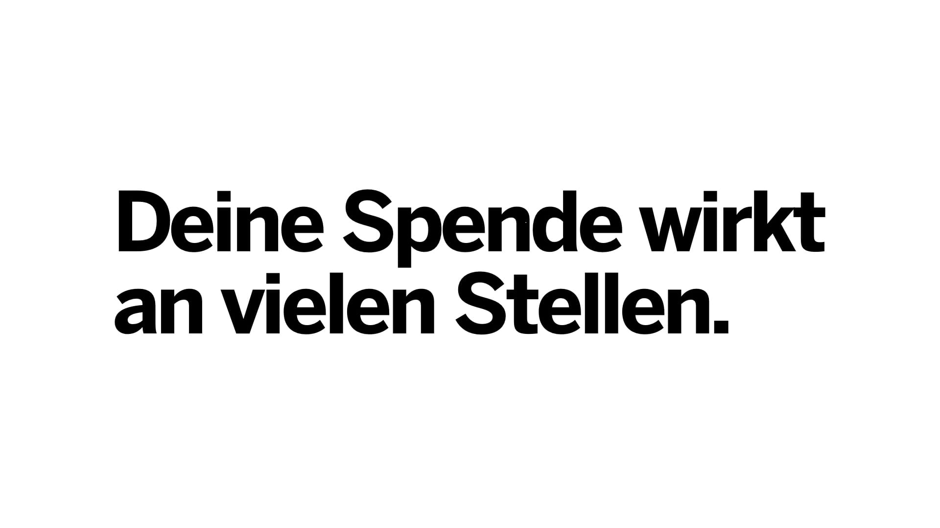 Deine Spende wirkt an vielen Stellen. 