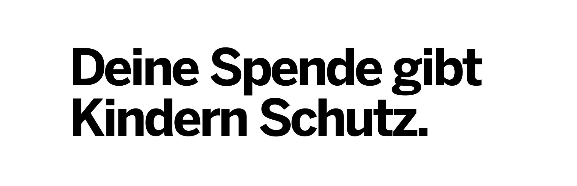 Deine Spende gibt Kindern Schutz.